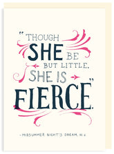 Card: Though she be but little, she is fierce