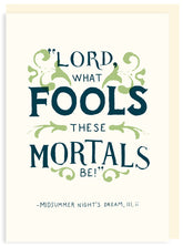 Card: "Lord What Fools These Mortals Be" - Shakespeare quote