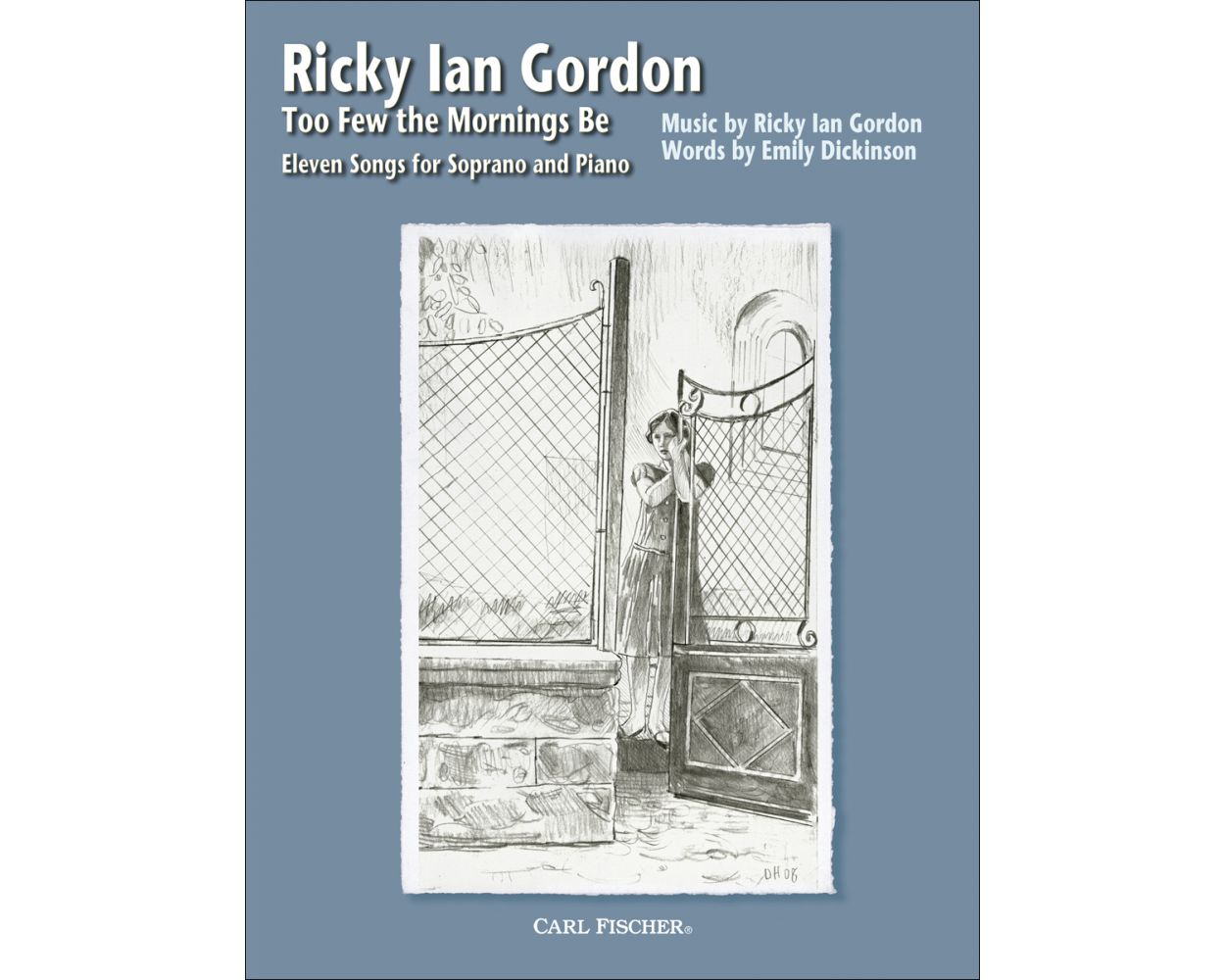 Gordon Too Few the Mornings Be Eleven Songs for Soprano and Piano