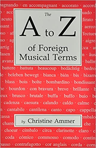 The A to Z of Foreign Musical Terms: