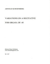 Schoenberg Variations on a Recitative for Organ Op. 40