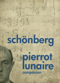 Schoenberg Pierrot Lunaire Companion