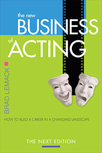 The New Business of Acting: How to Build a Career in a Changing Landscape 3rd Edition