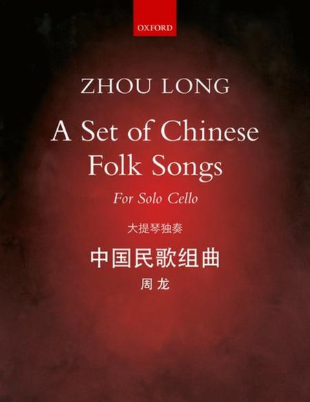 Long A Set of Chinese Folk Songs for solo cello