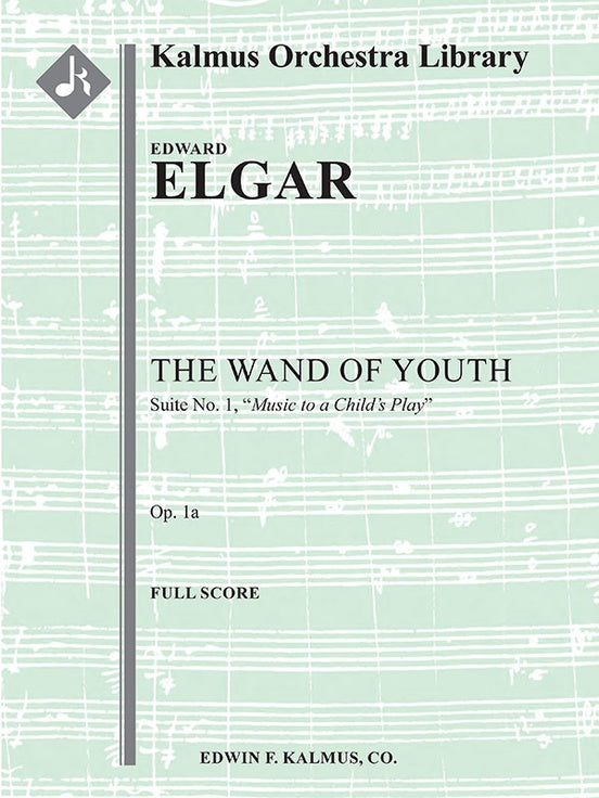 Elgar The Wand of Youth: Suite No. 1, Op. 1a (Music to a child's play)