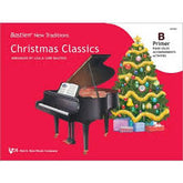 Bastien New Traditions: Christmas Classics - Primer B