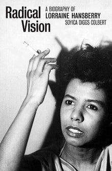 CLEARANCE: Radical Vision  A Biography of Lorraine Hansberry
