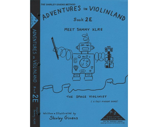 Givens Adventures in Violinland, Book 2E: "Meet Sammy XLR8 the Space Violinist"