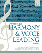 Harmony and Voice Leading | 5th Edition Student Workbook, Volume 1