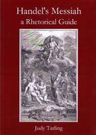 Handel's Messiah: a Rhetorical Guide: A Book for All Lovers of Handel's Messiah