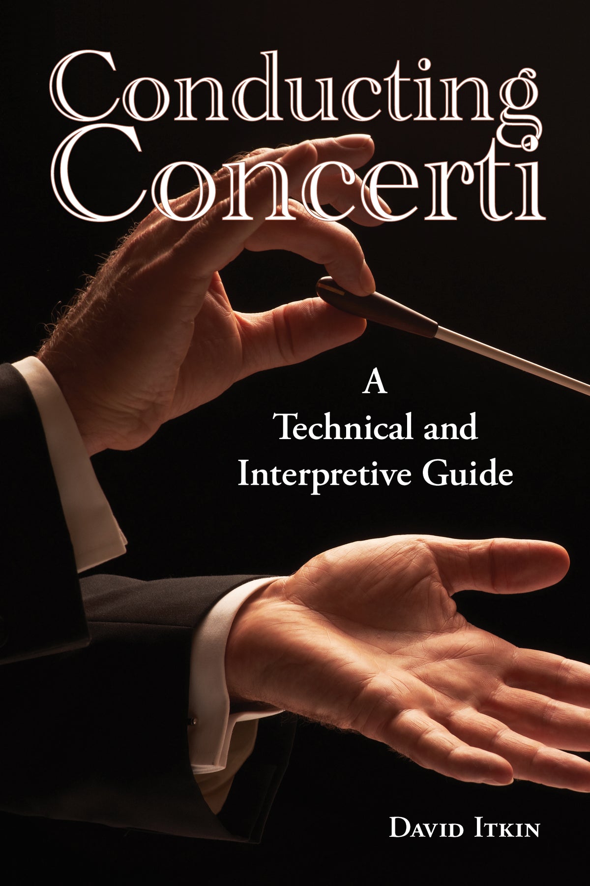 Conducting Concerti: A Technical and Interpretive Guide