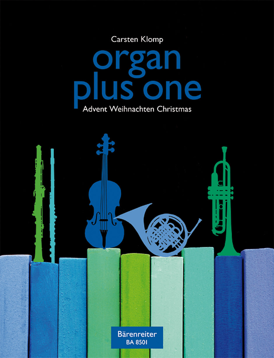 Organ Plus One -Advent, Christmas- (Original Works and Arrangements for Church Service and Concert)