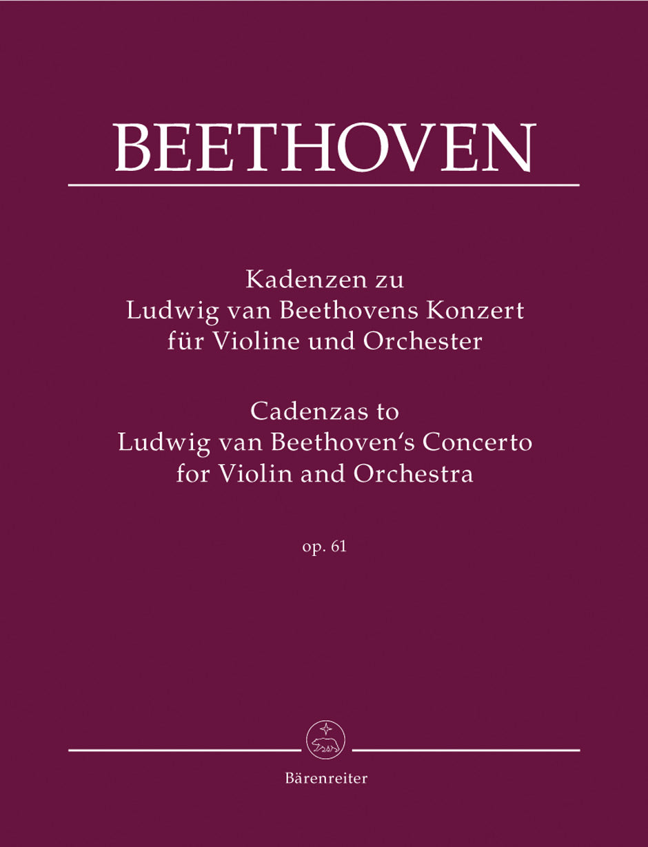 Beethoven Cadenzas to Beethoven's Violin Concerto for Violin and Orchestra Opus 61