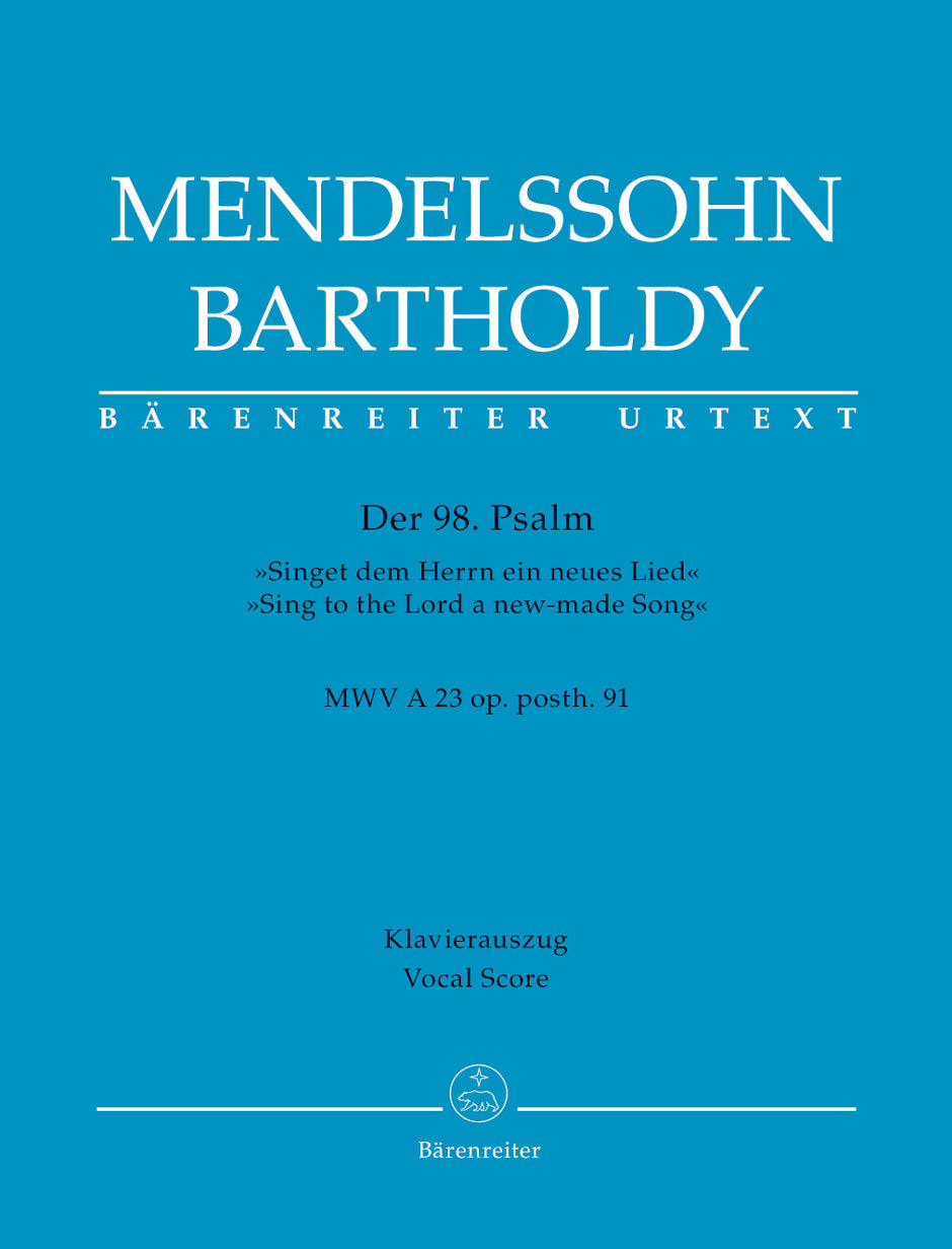 Mendelssohn Psalm 98 "Sing to the Lord a new-made Song" op. posth. 91 MWV A 23