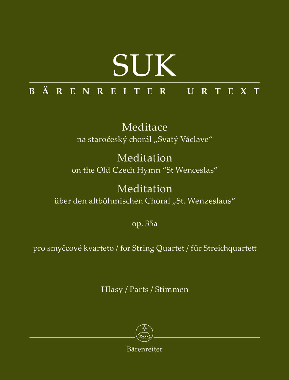 Suk Meditation on the Old Czech Hymn "St Wenceslas" for String Quartet Opus 35a