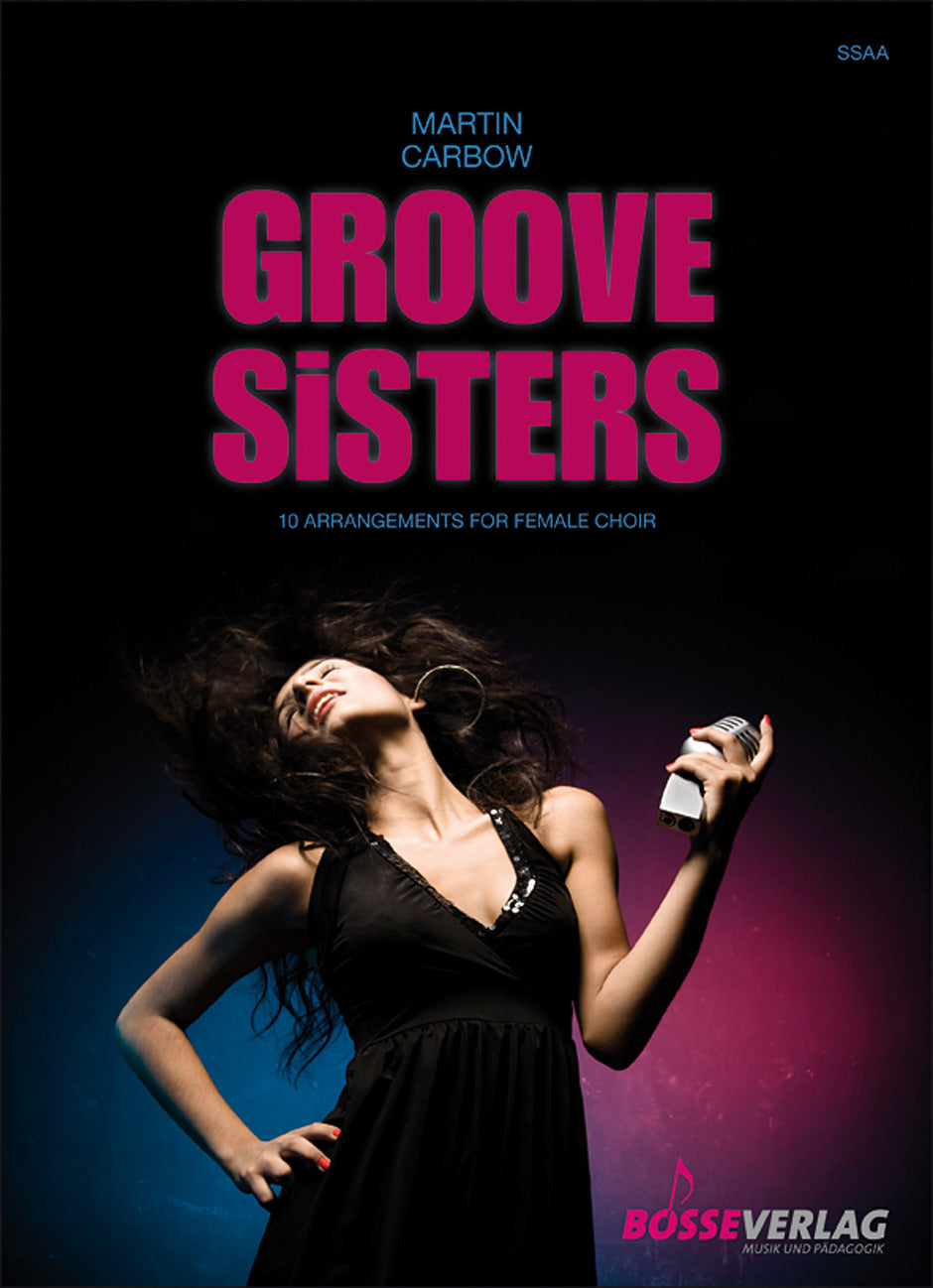 Groove Sisters 10 Arrangements for Female Choir