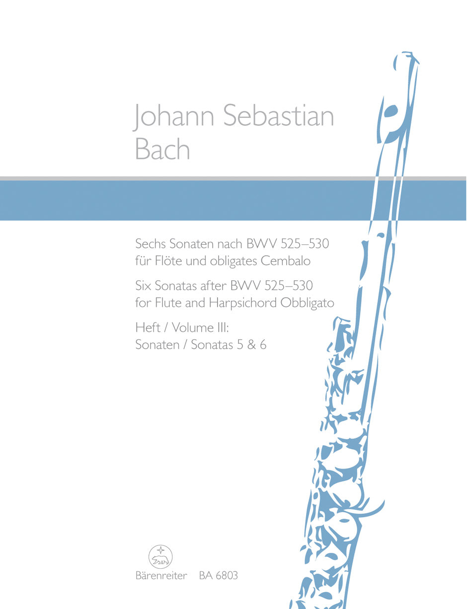 Bach Six Sonatas after BWV 525-530 for Flute and Harpsichord Obbligato -Volume 3: Sonatas 5 and 6-