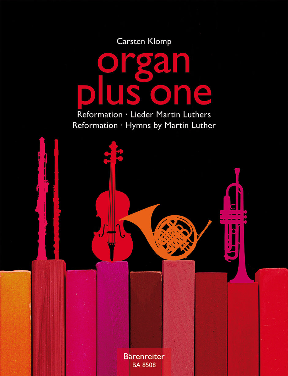 Organ Plus One -Reformation - Hymns by Martin Luther- (Original Works and Arrangements for Church Service and Concert)