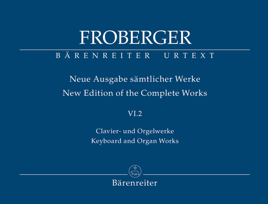 Froberger Keyboard and Organ Works from Copied Sources: New Sources, New Readings, New Works (Part 2)