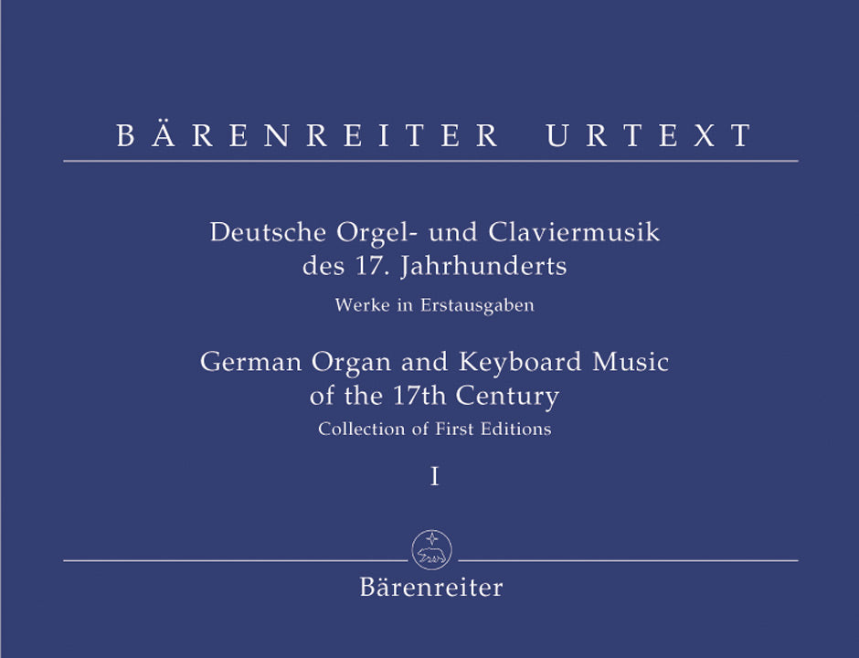 German Organ and Keyboard Music of the 17th Century, Volume I -Collection of First Editions-