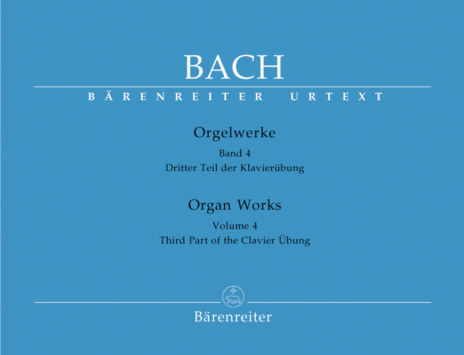 Bach Organ Works Volume 4 Third Part of the Clavier Übung (Replaced by BA05264)