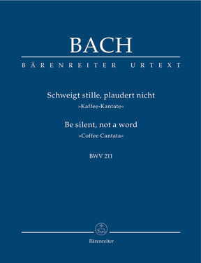 Bach Be quiet, chatter not BWV 211 "Coffee Cantata"