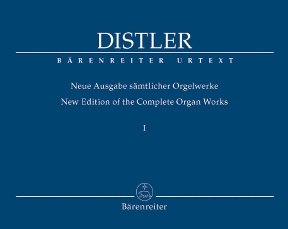 Distler New Edition of the Organ Works Volume 1 Die großen Partiten op. 8