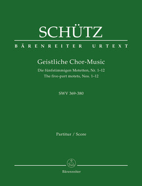 Schutz Geistliche Chor- Music SWV 369-380 -The five-part motets, Nos. 1-12-