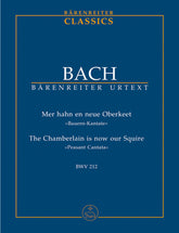 Bach The Chamberlain is now our Squire BWV 212 "Peasant Cantata" Study Score