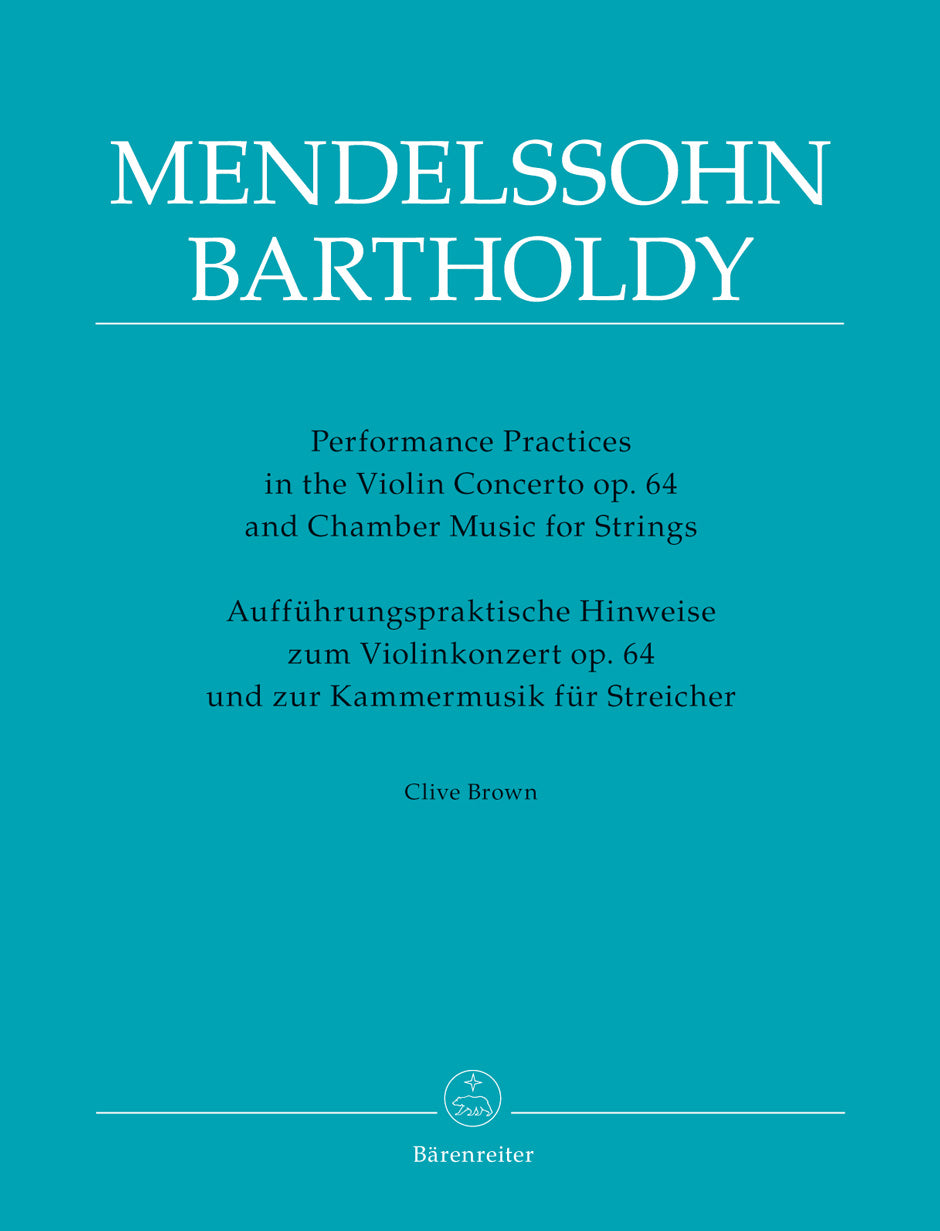 Performance Practices in the Violin Concerto op. 64 and Chamber Music for Strings of Felix Mendelssohn Bartholdy