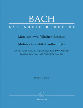 Bach Motets of Doubtful Authenticity BWV Anh. 159/160