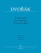 Dvorak The Spectre's Bride op. 69 -Dramatic cantata to the words by Karel JaromÝr Erben-