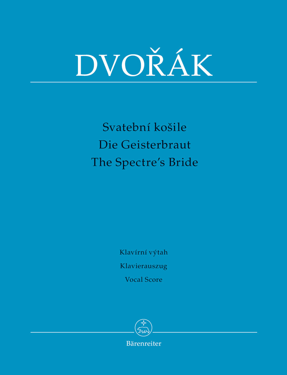 Dvorak The Spectre's Bride op. 69 -Dramatic cantata to the words by Karel JaromÝr Erben-