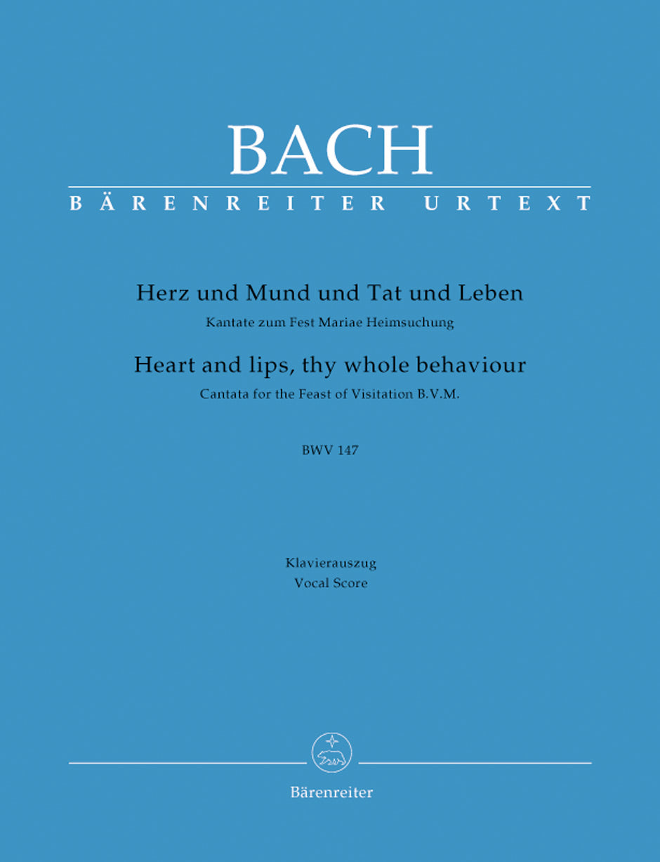 Bach Heart and lips, thy whole behaviour BWV 147 -Cantata for the Feast of Visitation B. V. M.-