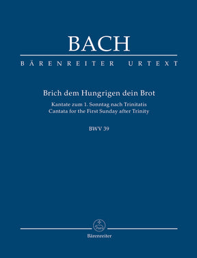 Bach Break with hungry men thy bread BWV 39 -Cantata for the First Sunday after Trinity- Study Score