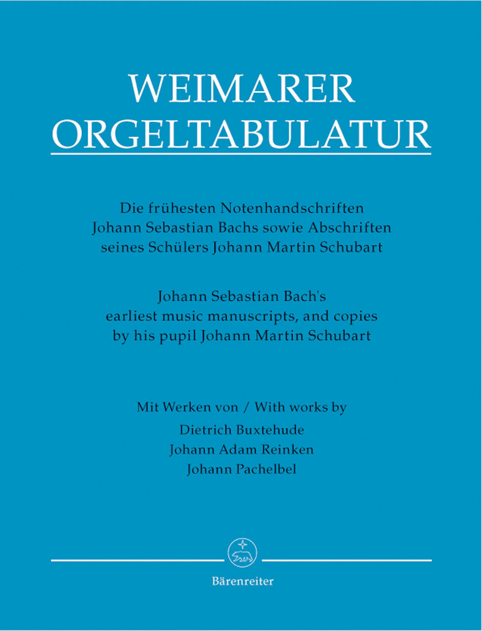Weimarer Orgeltabulatur. Bach's Earliest Music Manuscripts, and copies by his pupil Johann Martin Schubart