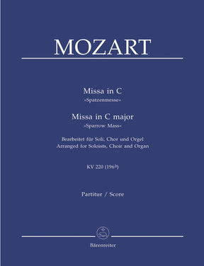 Mozart Missa C major K. 220 (196b) "Sparrow Mass" (Arranged for Soloists, Choir and Organ)