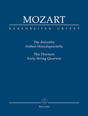 Mozart The Thirteen Early String Quartets