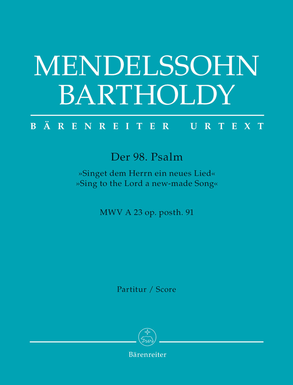 Mendelssohn Psalm 98 "Sing to the Lord a new-made Song" op. posth. 91 MWV A 23