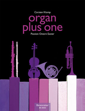 Organ Plus One -Passion, Easter- (Original works and arrangements for church service and concert)