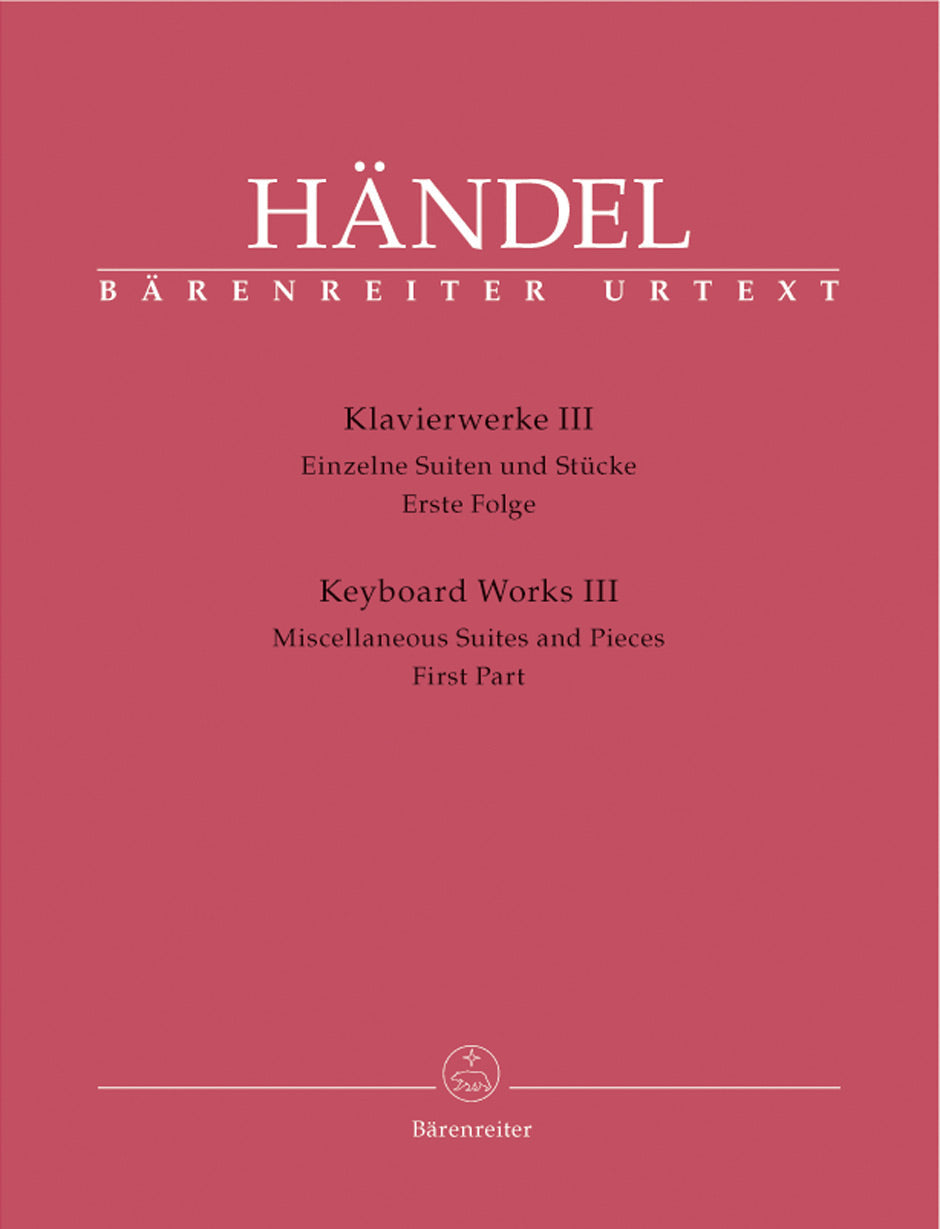 Handel Keyboard Works, Volume 3 -Miscellaneous Suites and Pieces. First Part-