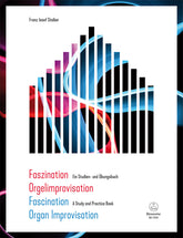 Stoiber Faszination Orgelimprovisation / Fascination Organ Improvisation -A Study and Practice Book-