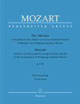 Handel/Mozart The Messiah K. 572 -Oratorio in three parts in the arrangement of Wolfgang Amadeus Mozart-