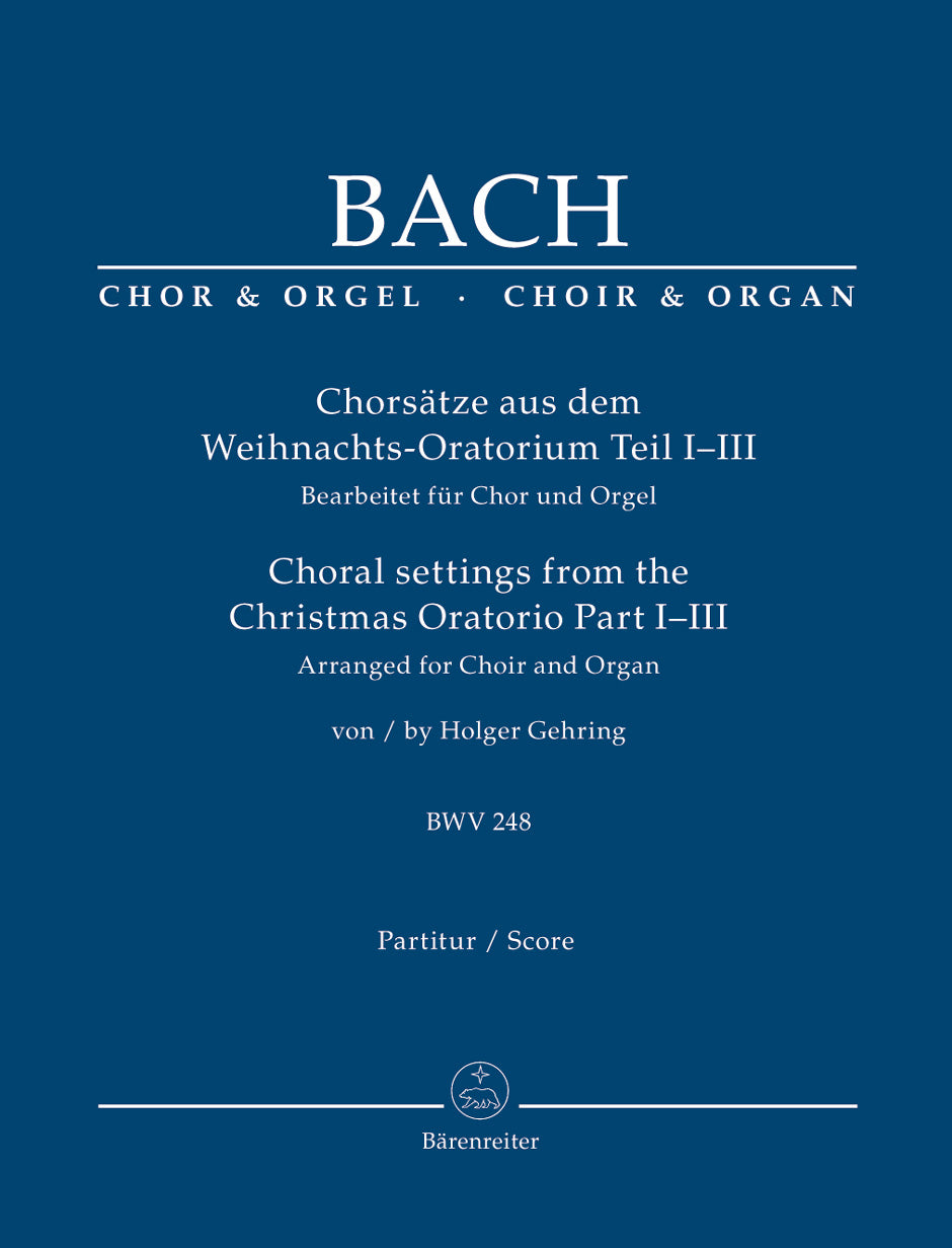 Bach Choral settings from the Christmas Oratorio Part I-III (Arranged for choir and organ)