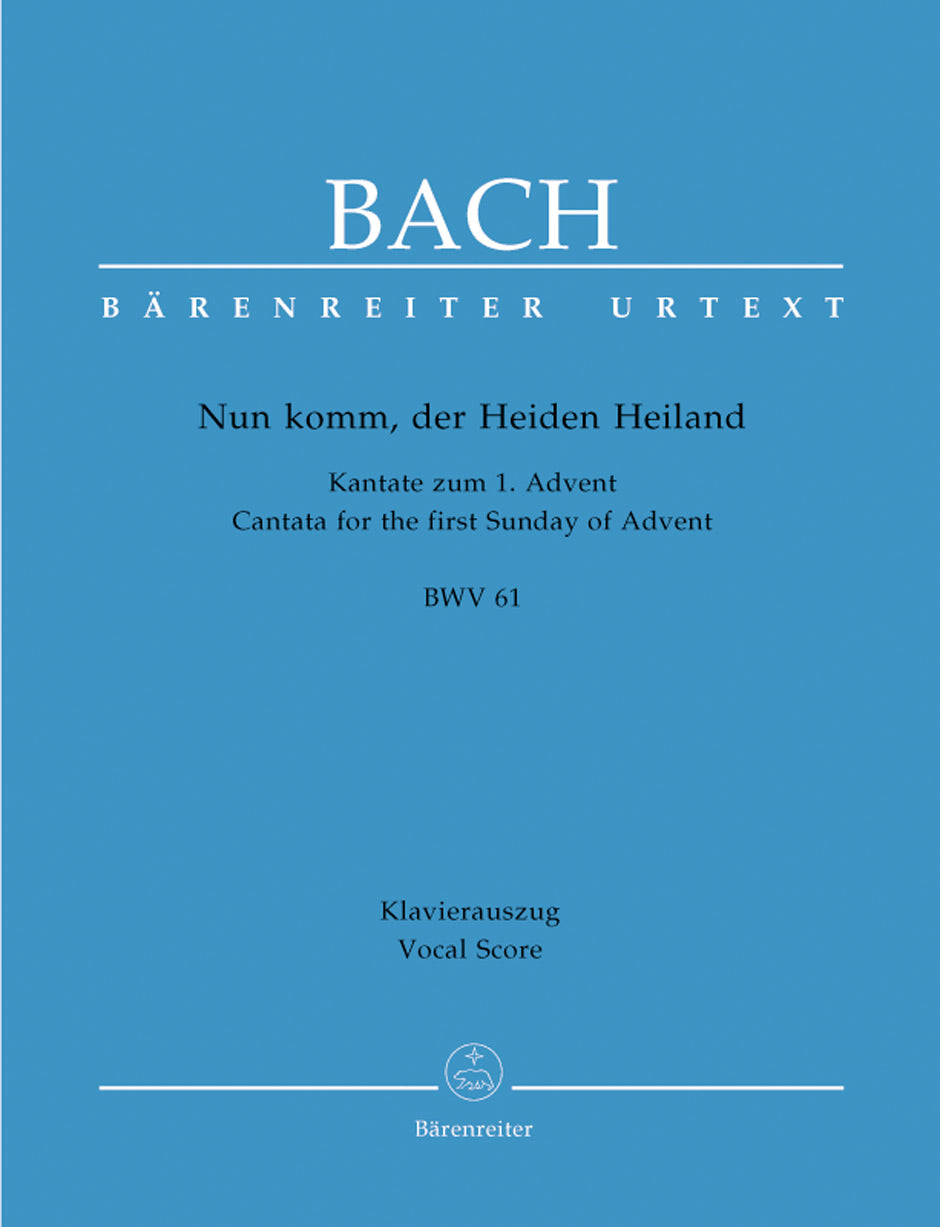 Bach Nun komm, der Heiden Heiland BWV 61 Cantata for the First Sunday of Advent