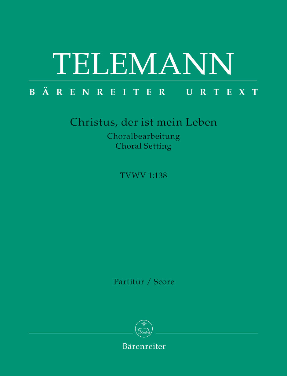 Telemann Christus, der ist mein Leben TVWV 1:138 (Chorale Setting)