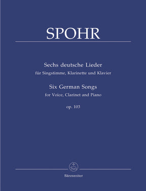 Spohr Six German Songs for voice, clarinet and Piano op. 103