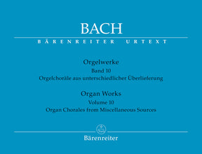 Bach Organ Works, Volume 10 -Organ Chorales from Miscellaneous Sources- (With separate Tromba part to "Wachet auf, ruft und die Stimme / Wake ye maids! hark, strikes the hour")