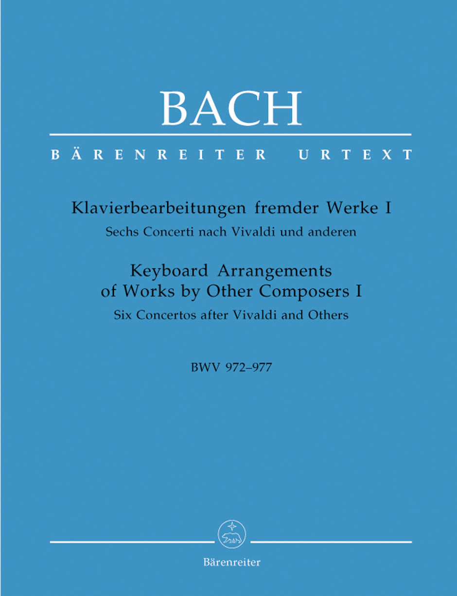 Bach Keyboard Arrangements of Works by Other Composers I BWV 972-977 -Six Concertos after Vivaldi and Others-