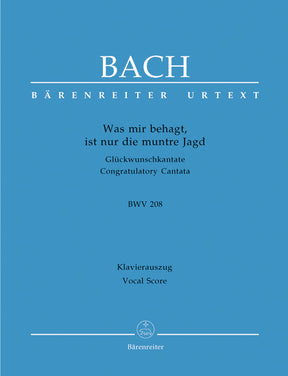 Bach Was mir behagt, ist nur die muntre Jagd BWV 208